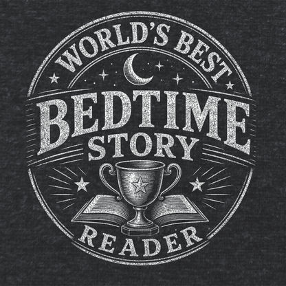World's Best Bedtime Story Reader Unisex Literary T Shirt