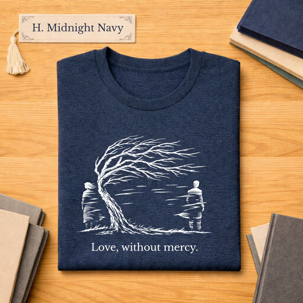 Love, Without Mercy Literary T Shirt
