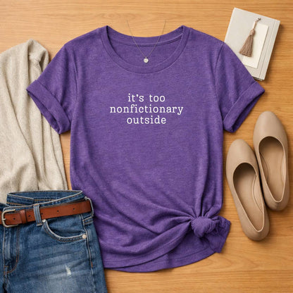 Too Nonfictionary Unisex Literary T Shirt