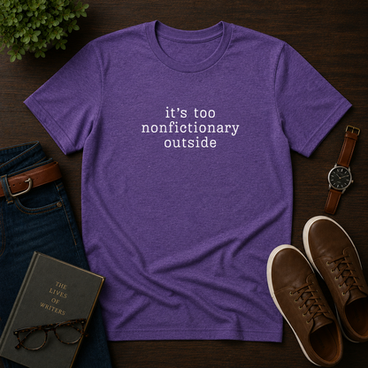 Too Nonfictionary Unisex Literary T Shirt