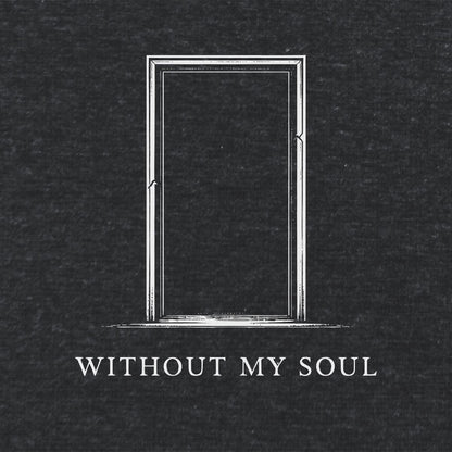 Without my soul Literary T Shirt