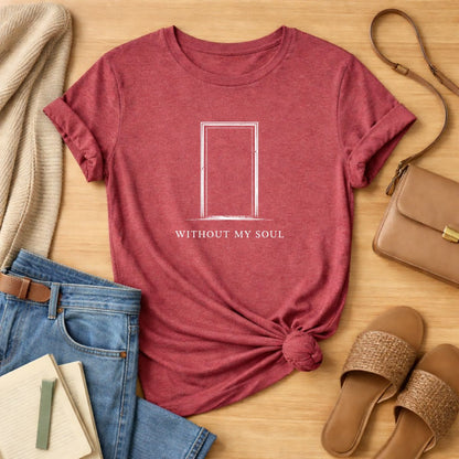 Without my soul Literary T Shirt